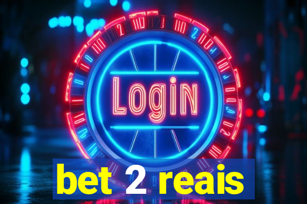 bet 2 reais
